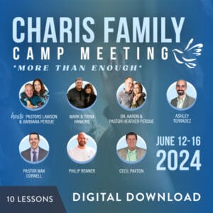 Charis Family Camp Meeting 2024 - Digital Download