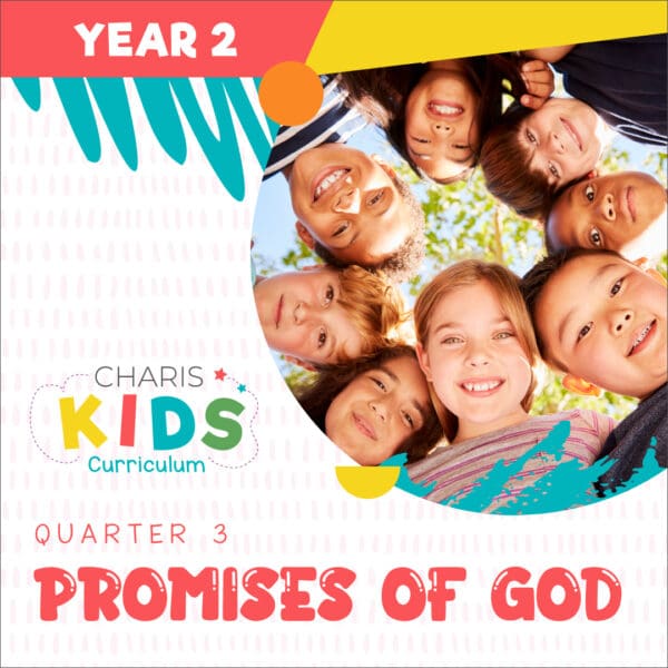 Charis Kids Curriculum Year 2 Quarter 3 - Promises of God