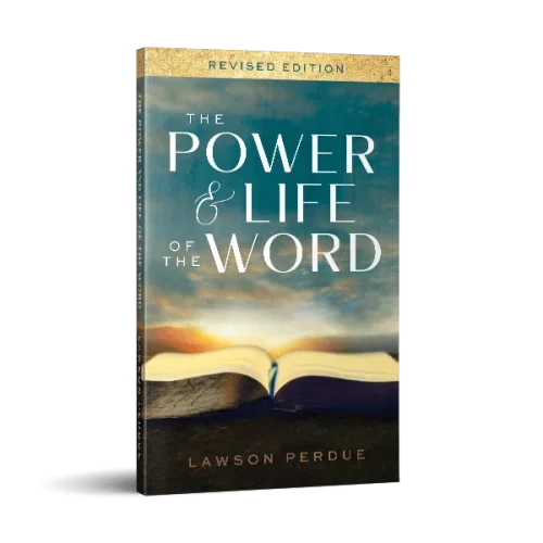 Power and Life of the Word Book by Pastor Lawson Perdue.